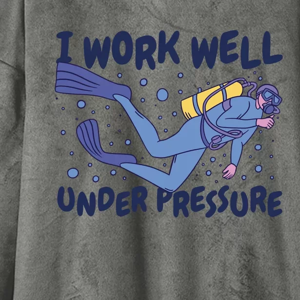 Funny Scuba Diving I Work Well Under Pressure Hooded Wearable Blanket