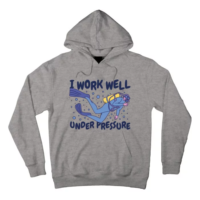 Funny Scuba Diving I Work Well Under Pressure Tall Hoodie