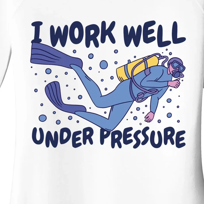 Funny Scuba Diving I Work Well Under Pressure Women's Perfect Tri Tunic Long Sleeve Shirt