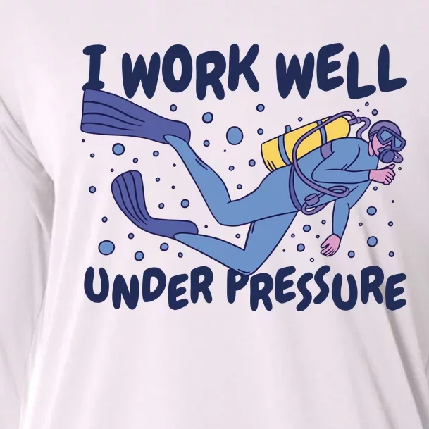 Funny Scuba Diving I Work Well Under Pressure Cooling Performance Long Sleeve Crew