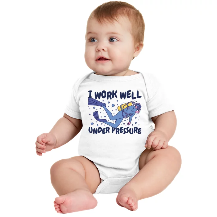 Funny Scuba Diving I Work Well Under Pressure Baby Bodysuit