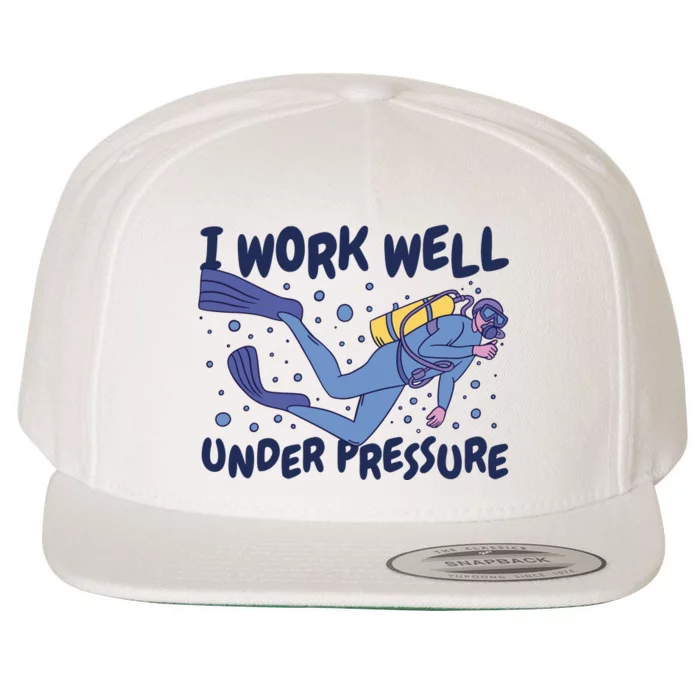 Funny Scuba Diving I Work Well Under Pressure Wool Snapback Cap