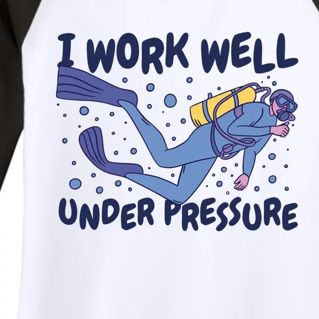 Funny Scuba Diving I Work Well Under Pressure Women's Tri-Blend 3/4-Sleeve Raglan Shirt