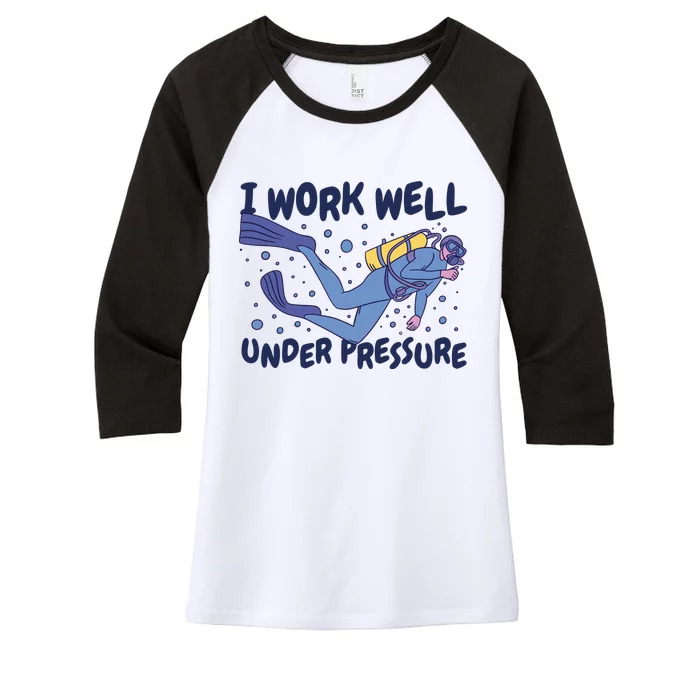 Funny Scuba Diving I Work Well Under Pressure Women's Tri-Blend 3/4-Sleeve Raglan Shirt