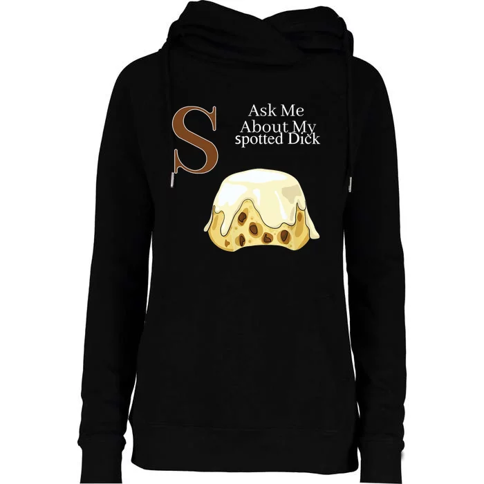 Funny Spotted Dick Pastry Chef British Dessert Gift Womens Funnel Neck Pullover Hood