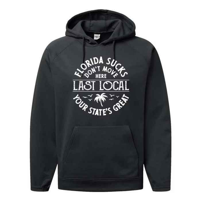 Florida Suckss Dont Move Here Last Local Performance Fleece Hoodie