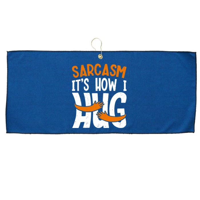 Funny Sarcasm Design, Sarcasm It's How I Hug Tee, Novelty Large Microfiber Waffle Golf Towel