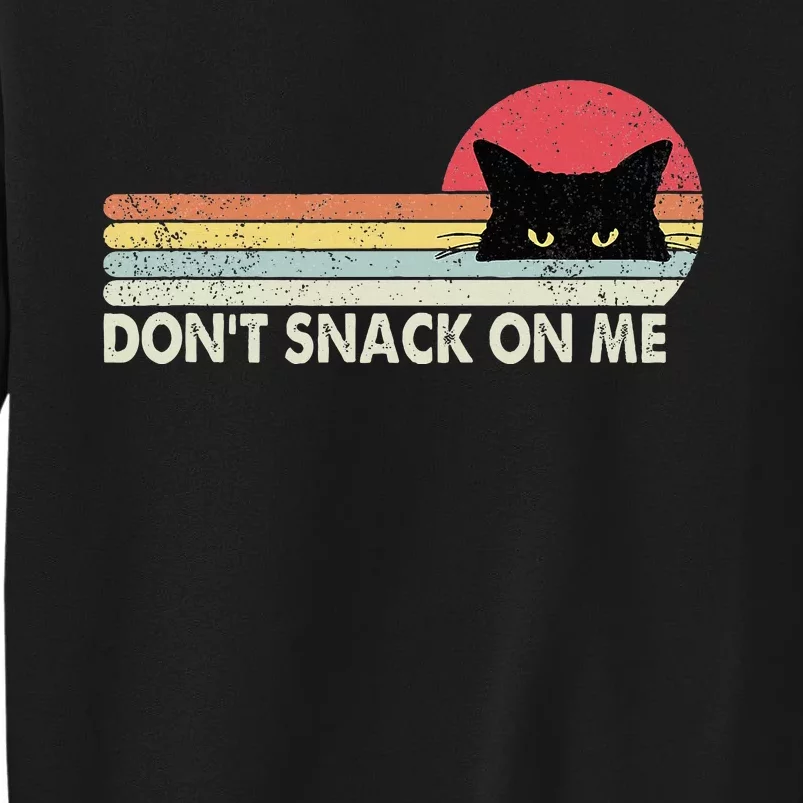 Funny Sarcastic DonT Snack On Me Sweatshirt