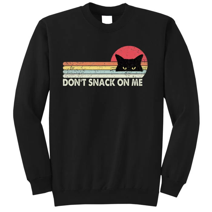 Funny Sarcastic DonT Snack On Me Sweatshirt