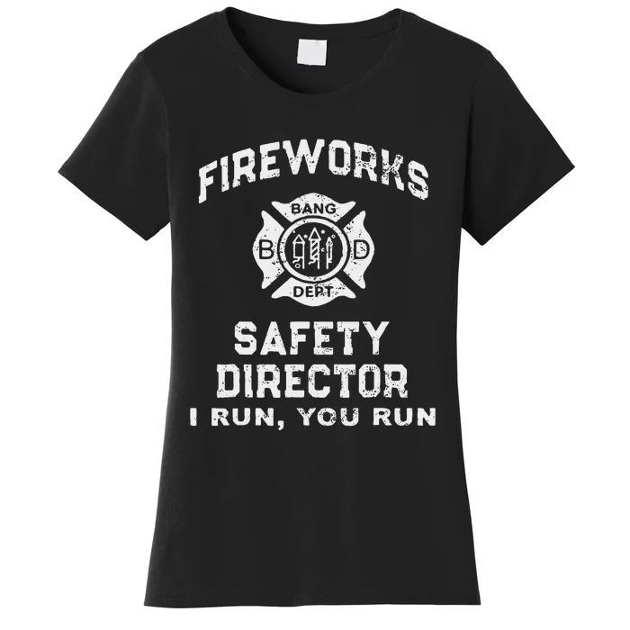 Fireworks Safety Director I Run You Run Women's T-Shirt