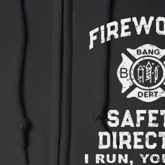 Fireworks Safety Director I Run You Run Full Zip Hoodie