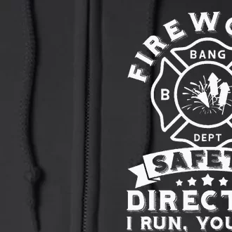 Fireworks Safety Director I Run You Run Bang Dept Patriotic Full Zip Hoodie