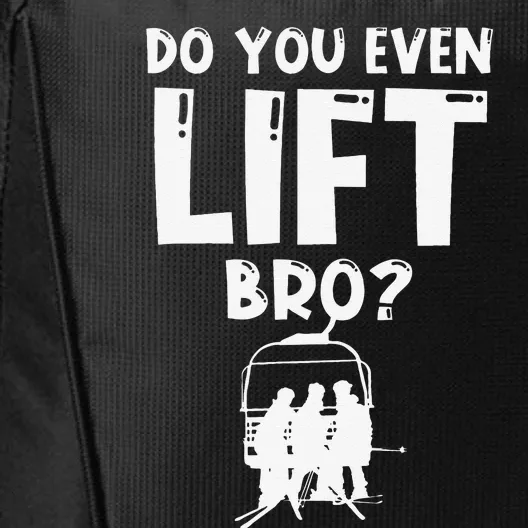 Funny Ski Do You Even Lift Snowboard Skiing City Backpack