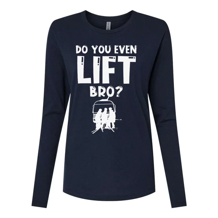 Funny Ski Do You Even Lift Snowboard Skiing Womens Cotton Relaxed Long Sleeve T-Shirt