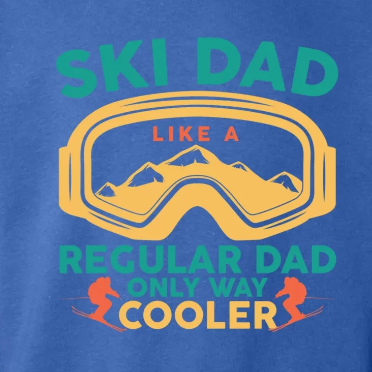 Funny Ski Dad Like A Regular Dad Only Way Cooler Gift Toddler Hoodie