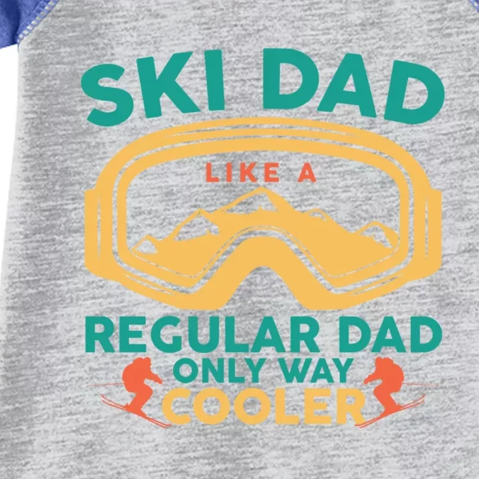 Funny Ski Dad Like A Regular Dad Only Way Cooler Gift Infant Baby Jersey Bodysuit