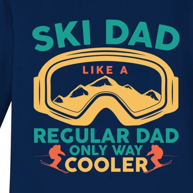 Funny Ski Dad Like A Regular Dad Only Way Cooler Gift Baby Long Sleeve Bodysuit