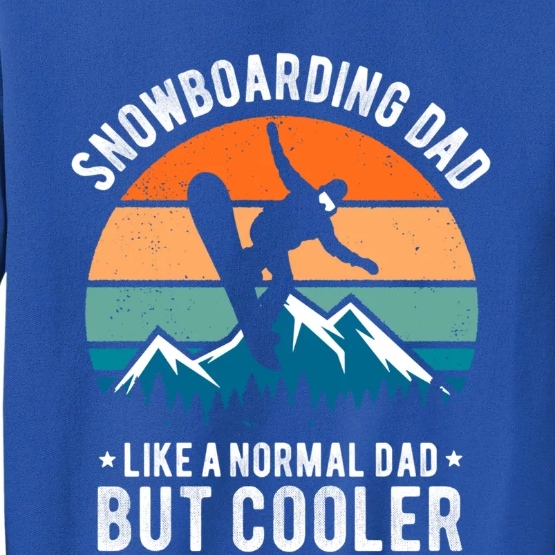 Funny Snowboarding Dad Like A Normal Dad But Cooler Gift Sweatshirt