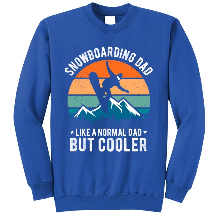 Funny Snowboarding Dad Like A Normal Dad But Cooler Gift Sweatshirt