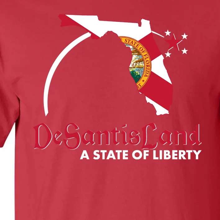 Florida State DeSantisLand A State Of Liberty Tall T-Shirt