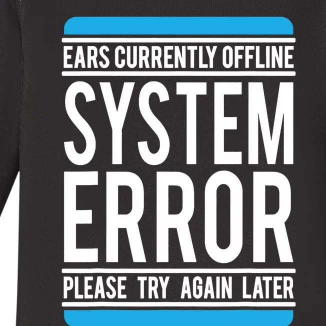 Funny System Error: Ears Currently Offline Baby Long Sleeve Bodysuit