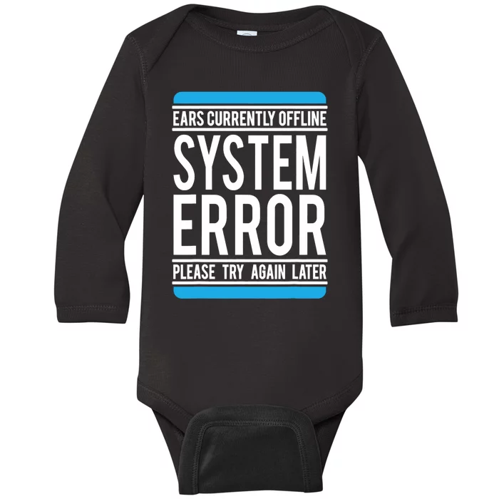 Funny System Error: Ears Currently Offline Baby Long Sleeve Bodysuit