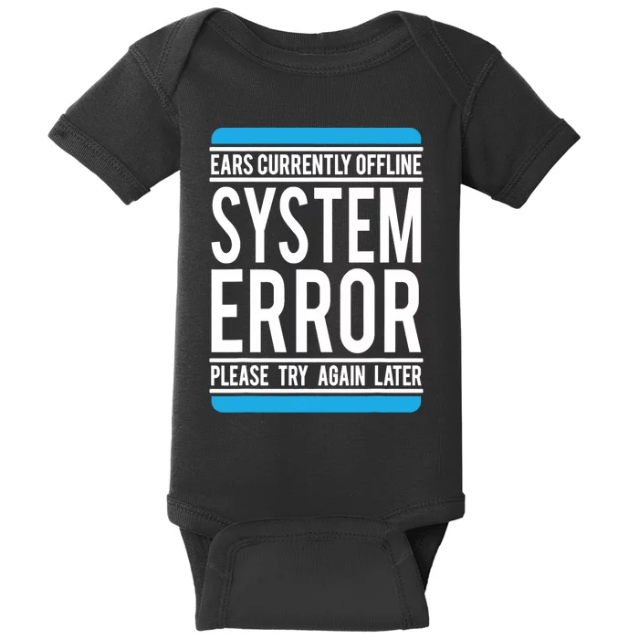 Funny System Error: Ears Currently Offline Baby Bodysuit