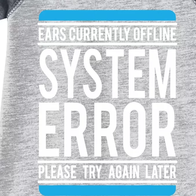 Funny System Error: Ears Currently Offline Infant Baby Jersey Bodysuit