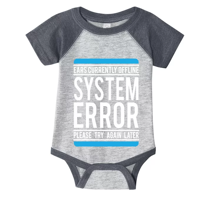 Funny System Error: Ears Currently Offline Infant Baby Jersey Bodysuit