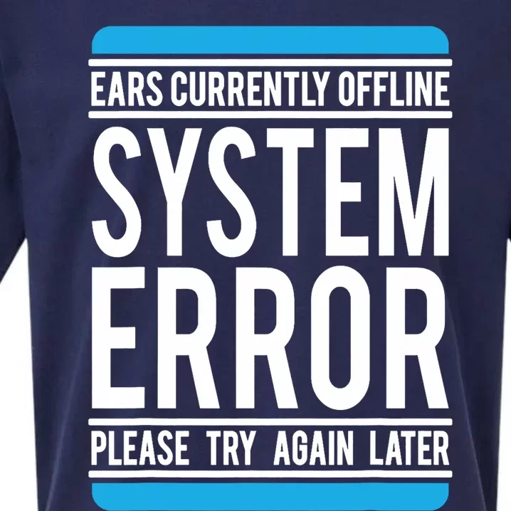 Funny System Error: Ears Currently Offline Sueded Cloud Jersey T-Shirt