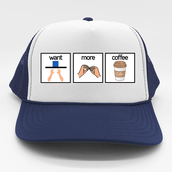 Funny Special Education Teacher Want More Coffee Trucker Hat