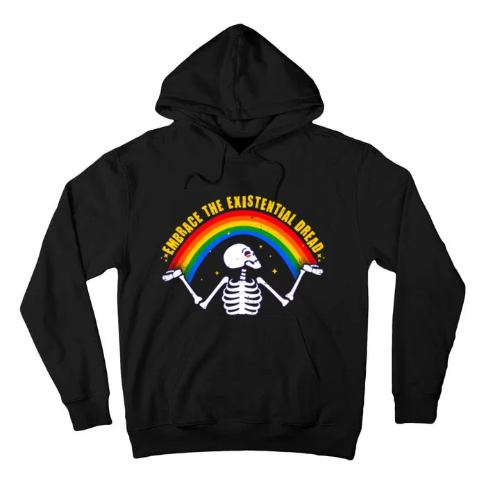 Funny Skeleton Embrace The Existential Dread Tall Hoodie