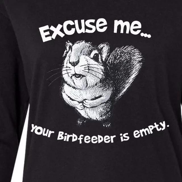 Funny Squirrel Excuse Me Your Birdfeeder Is Empty Womens Cotton Relaxed Long Sleeve T-Shirt