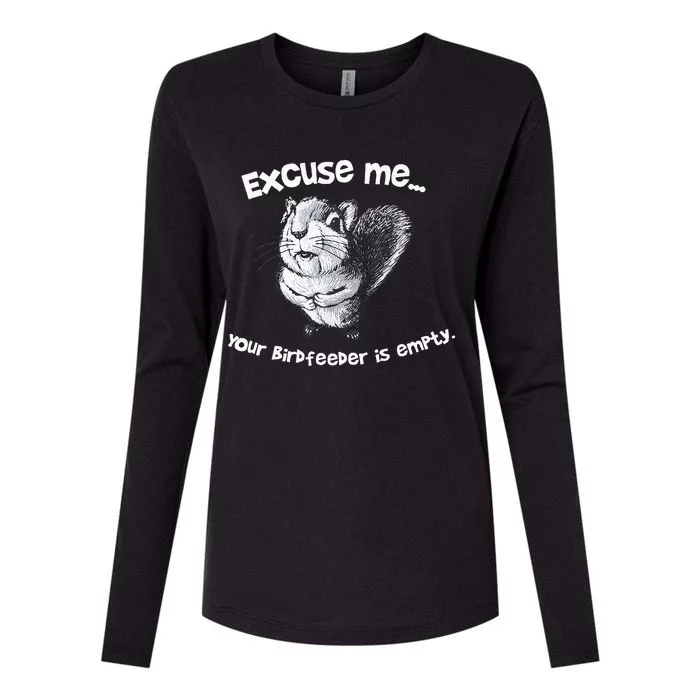 Funny Squirrel Excuse Me Your Birdfeeder Is Empty Womens Cotton Relaxed Long Sleeve T-Shirt