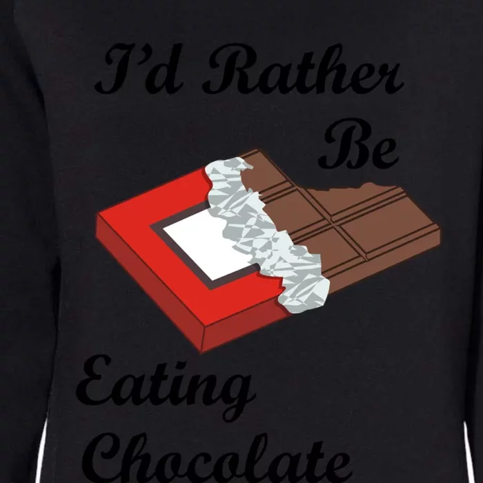 Funny Saying Eating Chocolate Chocolatier Sweets Gift Womens California Wash Sweatshirt