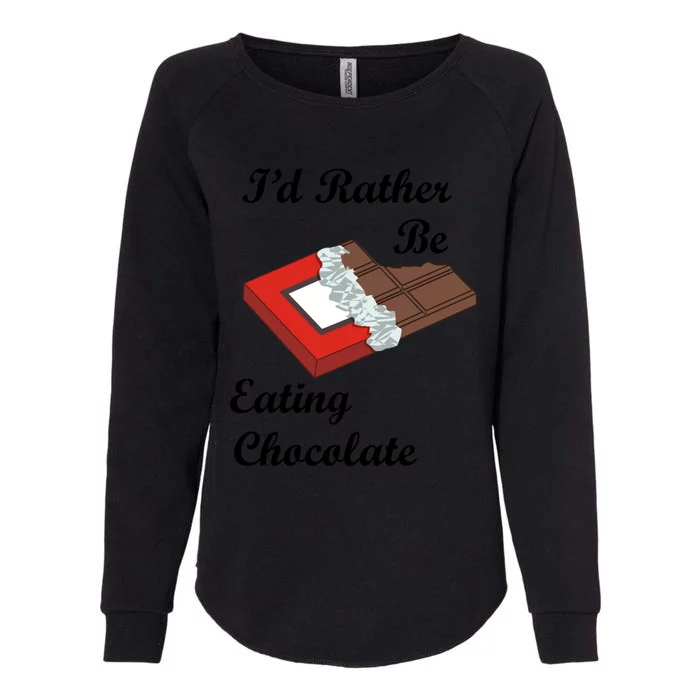 Funny Saying Eating Chocolate Chocolatier Sweets Gift Womens California Wash Sweatshirt