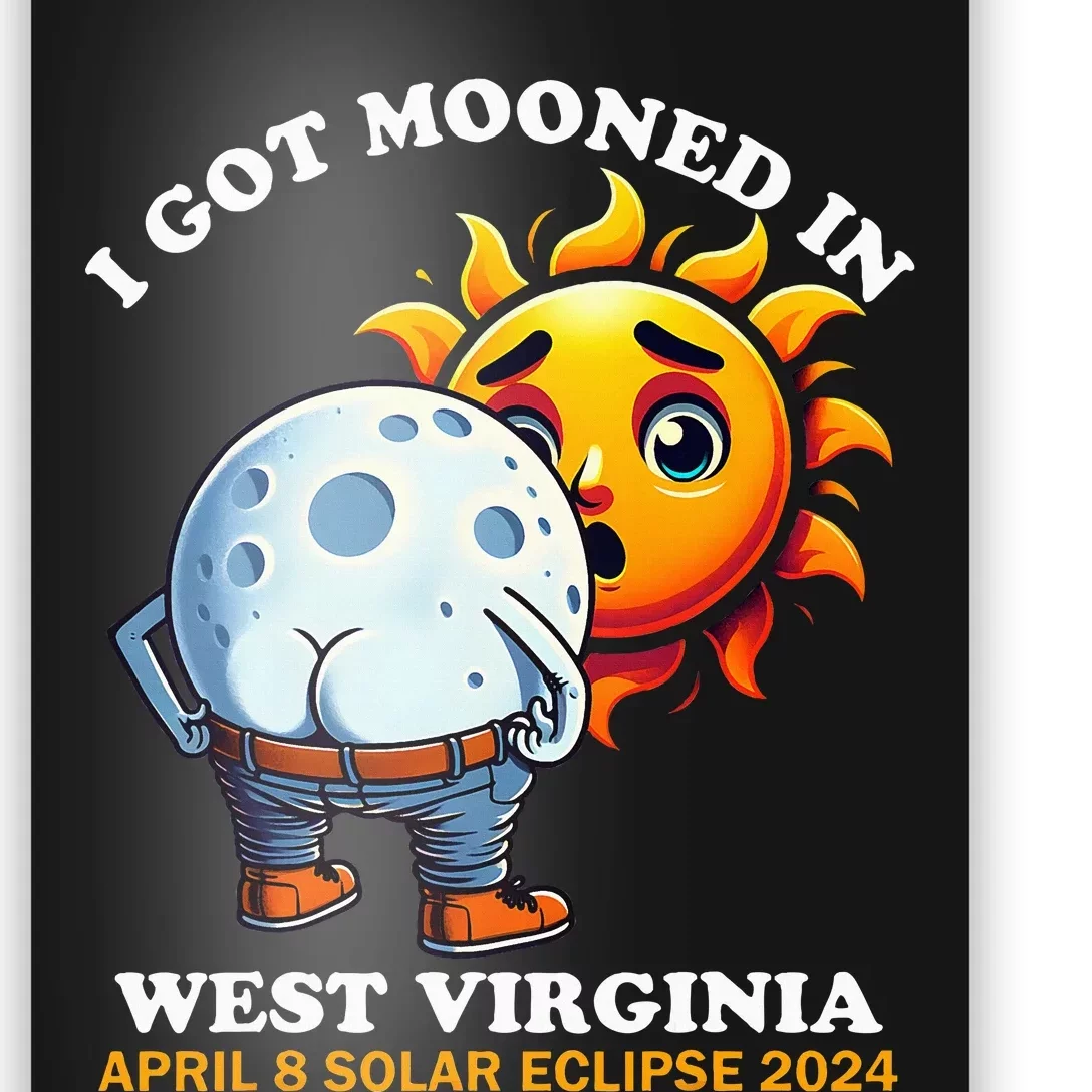 Funny Solar Eclipse West Virginia 2024 Mooned Humor Poster