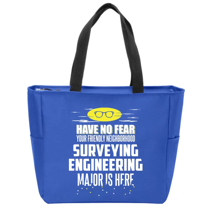 Funny Surveying Engineering Major Design Have No Fear Meaningful Gift Zip Tote Bag