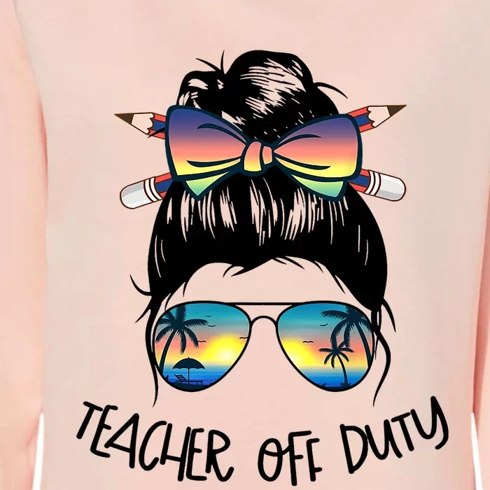 Funny Summer End Of School Year Teacher Off Duty Womens California Wash Sweatshirt