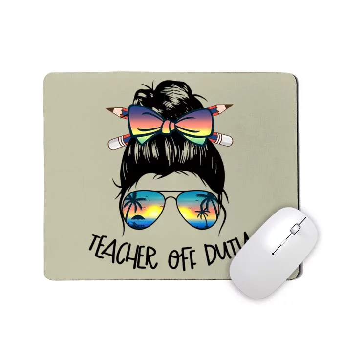 Funny Summer End Of School Year Teacher Off Duty Mousepad