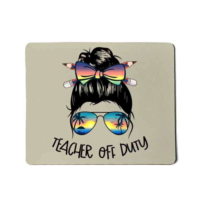 Funny Summer End Of School Year Teacher Off Duty Mousepad