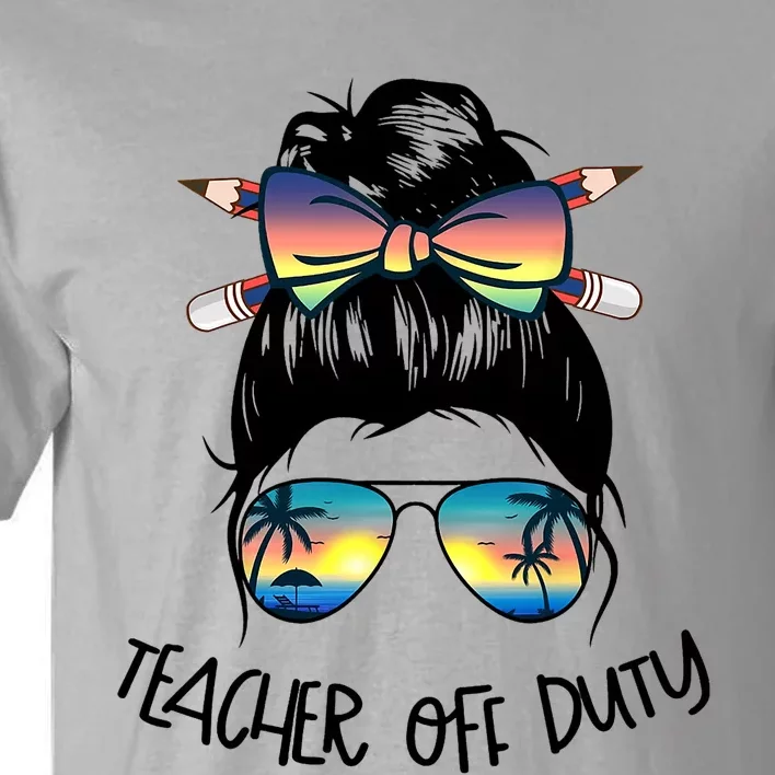 Funny Summer End Of School Year Teacher Off Duty Tall T-Shirt