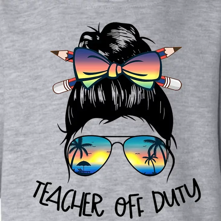 Funny Summer End Of School Year Teacher Off Duty Toddler Hoodie