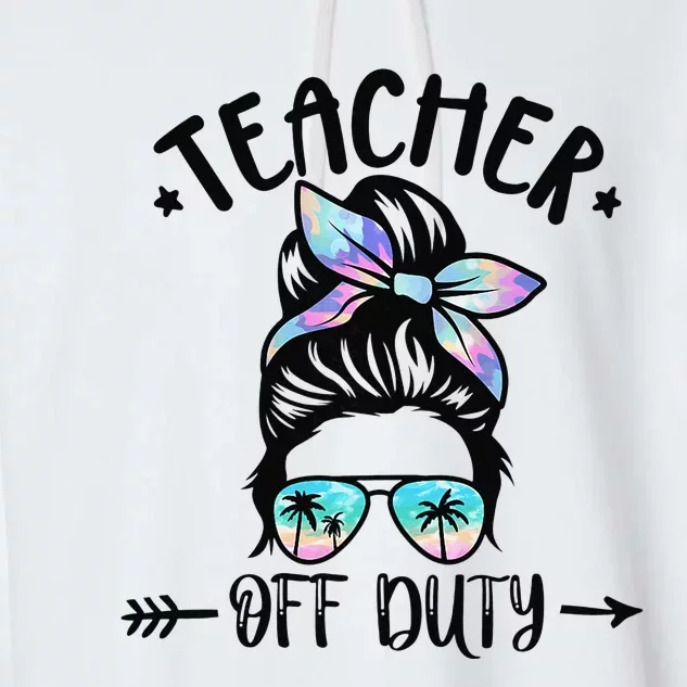 Funny Summer End Of School Year Teacher Off Duty Garment-Dyed Fleece Hoodie