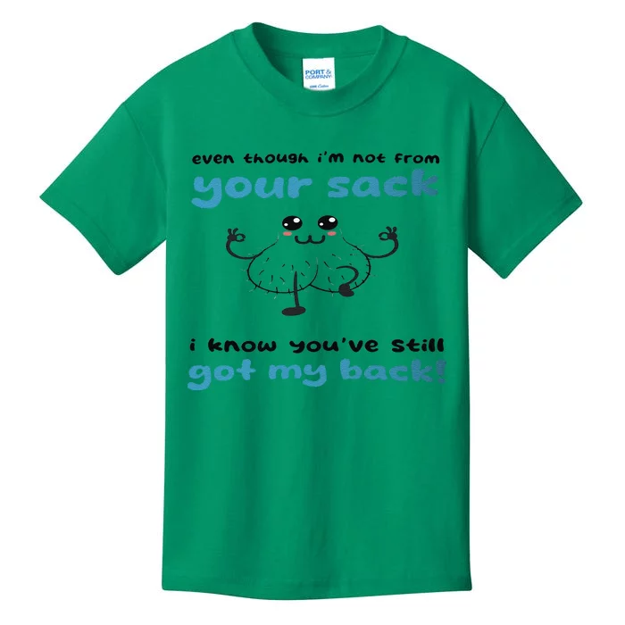 Funny Stepdad Even Though IM Not From Your Sack Kids T-Shirt