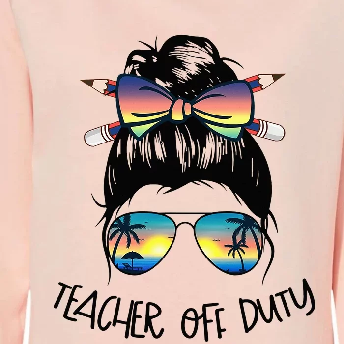 Funny Summer End Of School Year Teacher Off Duty Womens California Wash Sweatshirt