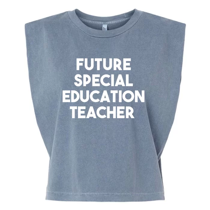 Future Special Education Teacher Gift Garment-Dyed Women's Muscle Tee