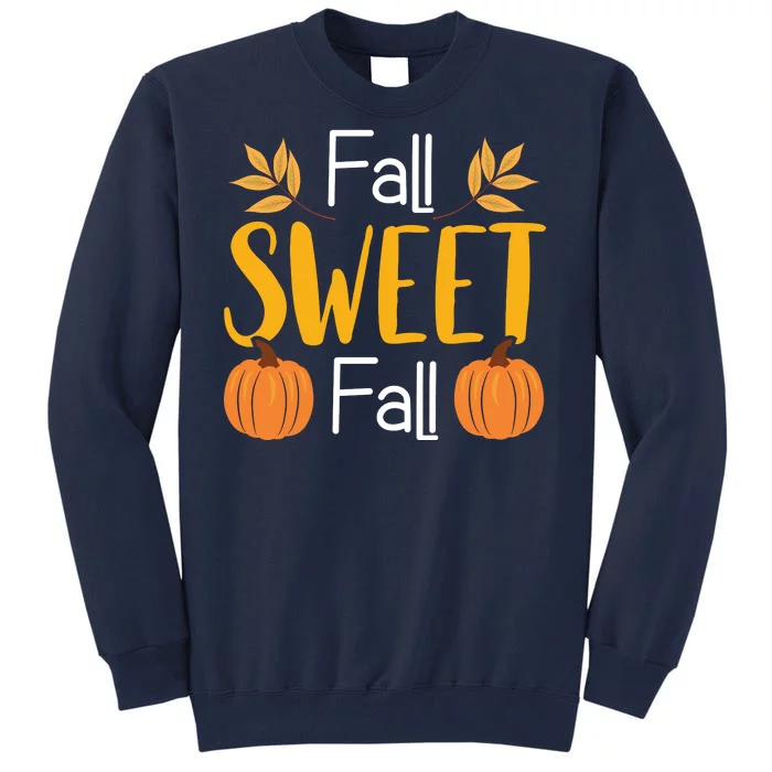 Fall Sweet Fall Tall Sweatshirt