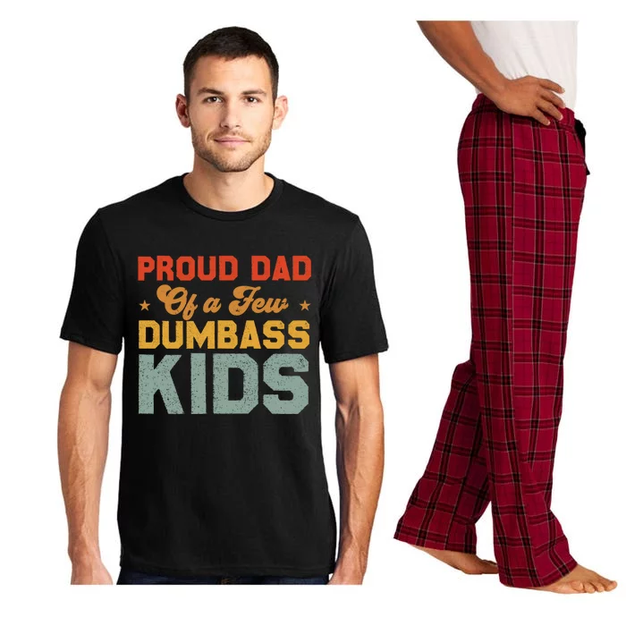 Funny Saying Father's Day With A Proud Dad Of A Few Dumbass Funny Gift Pajama Set