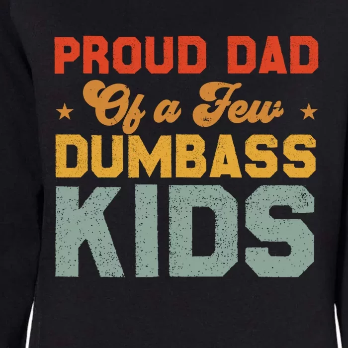 Funny Saying Father's Day With A Proud Dad Of A Few Dumbass Funny Gift Womens California Wash Sweatshirt